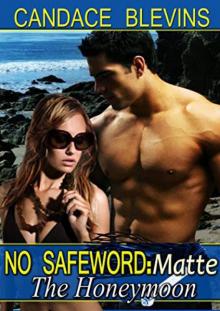 No Safeword: Matte - the Honeymoon