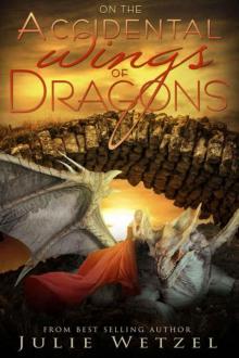 On the Accidental Wings of Dragons (Dragons of Eternity Book 1)