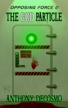 Opposing Force: Book 01 - The God Particle