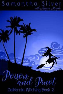 Poison and Pinot (A Paranormal Cozy Mystery) (California Witching Book 2)