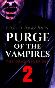 Purge of the Vampires (Book 2): The Dead Never Die