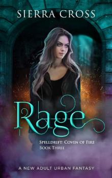 Rage: A New Adult Urban Fantasy (Spelldrift: Coven of Fire Book 3)