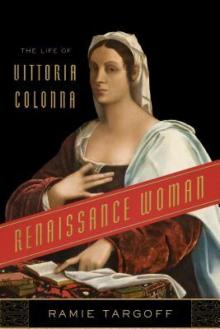 Renaissance Woman_The Life of Vittoria Colonna