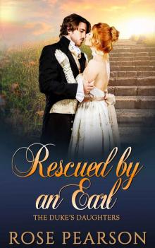 Rescued by an Earl (The Duke's Daughters Book 3)