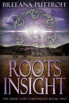 Roots of Insight (Dusk Gate Chronicles -- Book Two)