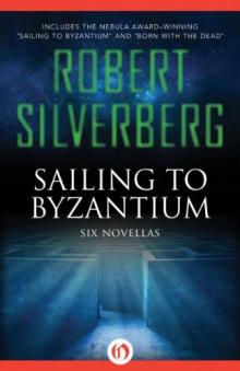 Sailing to Byzantium - Six Novellas