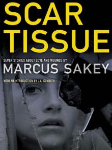 Scar Tissue: Seven Stories of Love and Wounds