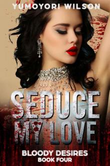 SEDUCE MY LOVE