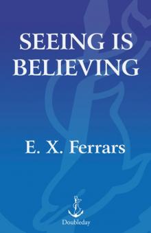 Seeing is Believing