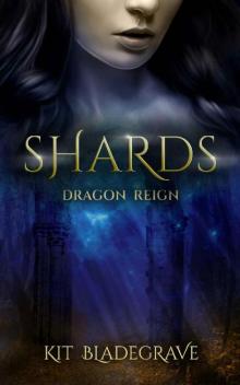 Shards (Dragon Reign Book 2)