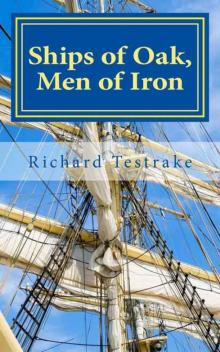 Ships of Oak, Men of Iron: A Tim Phillips Novel (War at Sea Book 10)