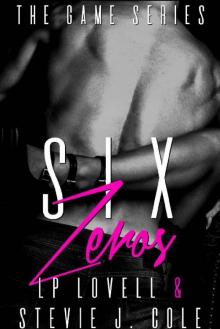 Six Zeros: The Game Series #6