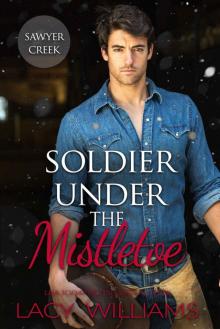 Soldier Under the Mistletoe: Snowbound in Sawyer Creek