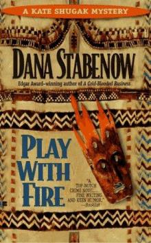 Stabenow, Dana - Shugak 05 - Play With Fire