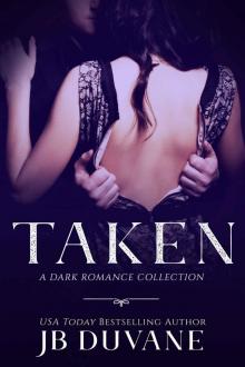 Taken_A Dark Romance Collection