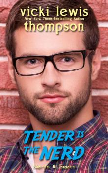 Tender is the Nerd (Nerds & Geeks Book 2)