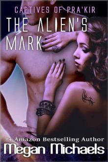 The Alien's Mark (Captives of Pra'kir Book 4)