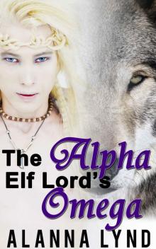 The Alpha Elf Lord's Omega: A MMM Alpha Omega Shifter Romance