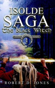 The Black Witch (Isolde Saga Book 1)