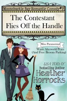 The Contestant Flies Off the Handle: Moonchuckle Bay Romantic Comedy #7