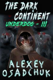 The Dark Continent (Underdog Book #3): LitRPG Series