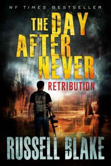 The Day After Never - Retribution (Post-Apocalyptic Dystopian Thriller - Book 4)