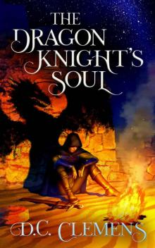 The Dragon Knight's Soul (The Dragon Knight Series Book 4)