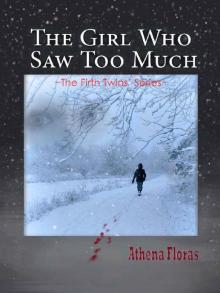 The Girl Who Saw Too Much (The Firth Twins' Series Book 1)