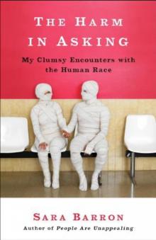 The Harm in Asking: My Clumsy Encounters With the Human Race