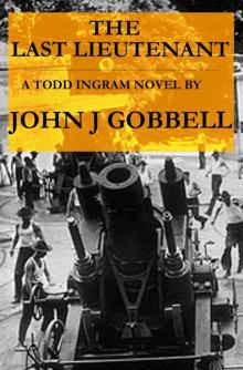 THE LAST LIEUTENANT: A Todd Ingram Novel (The Todd Ingram Series Book 1)