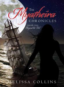 The Myatheira Chronicles: Volume Two: Beyond the Veil