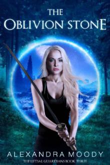 The Oblivion Stone (The Liftsal Guardians Book 3)