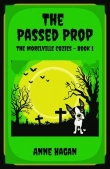 The Passed Prop--The Morelville Cozies--Book 1