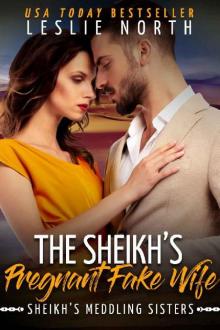 The Sheikh’s Pregnant Fake Wife: Sheikh’s Meddling Sisters Book Three