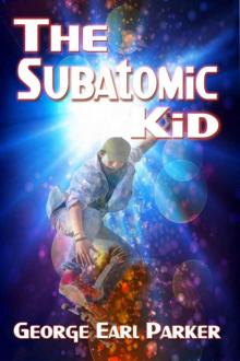 The Subatomic Kid