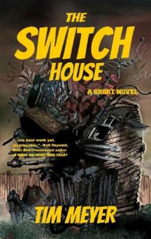 The Switch House: A Short Novel