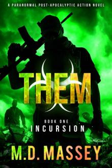 THEM Incursion: A Scratch Sullivan Paranormal Post-Apocalyptic Action Novel