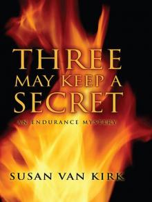 Three May Keep a Secret (An Endurance Mystery)