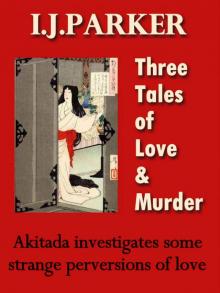 Three Tales of Love and Murder (Akitada Stories)