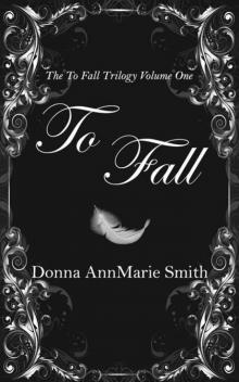 To Fall (The To Fall Trilogy Book 1)