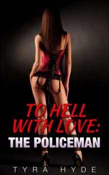 To Hell with Love: The Policeman