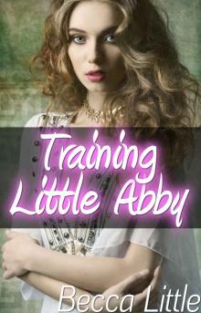 Training Little Abby (A Dark Age Play Romance) (My Little World Book 5)