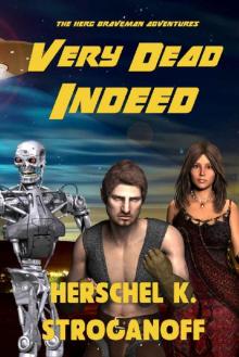 Very Dead Indeed: A Herc Braveman Adventure (The Herc Braveman Adventures Book 2)