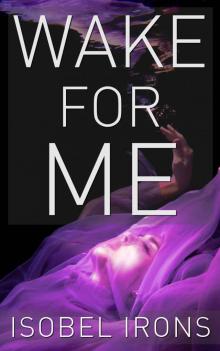 Wake for Me (Life or Death Series)