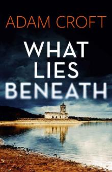 What Lies Beneath (Rutland crime series Book 1)