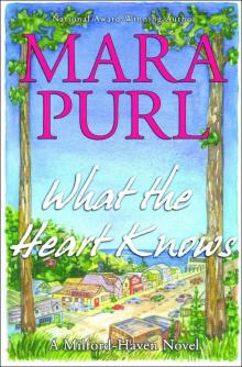 What the Heart Knows: A Milford-Haven Novel - Book One