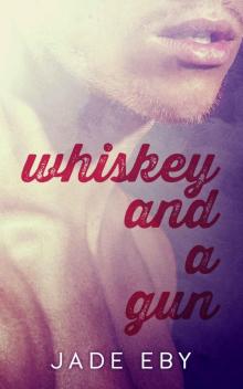 Whiskey and a Gun