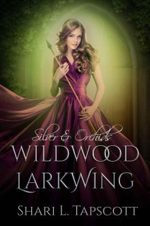 Wildwood Larkwing (Silver and Orchids Book 3)