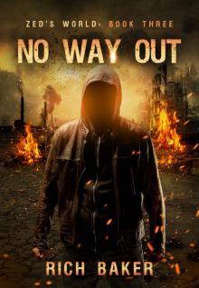 Zed's World (Book 3): No Way Out