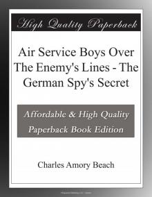 Air Service Boys Over the Enemy's Lines; Or, The German Spy's Secret